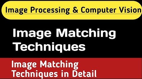 Image Matching Technologies | Image Processing and Computer Vision | RGPV