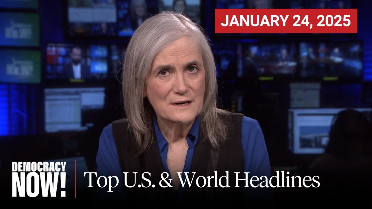 Top U.S. & World Headlines — January 24, 2025
