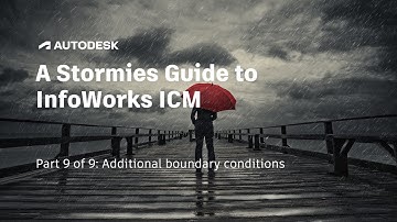 A Stormies Guide to InfoWorks ICM | Part 9 of 9: Additional boundary conditions