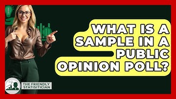 What Is A Sample In A Public Opinion Poll? - The Friendly Statistician