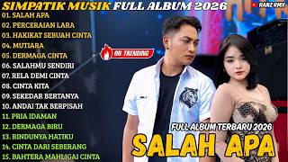 SIMPATIK MUSIK TERBARU 2026 || SALAH APA - PERCERAIAN LARA - HAKIKAT SEBUAH CINTA || FULL ALBUM 2026
