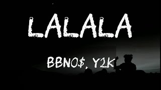 y2k, bbno$ - lalala (Lyrics)