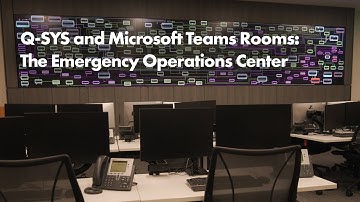 Q-SYS and Microsoft Teams Rooms: The Emergency Operations Center