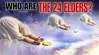 The 24 Elders in Heaven — Their Identity, Authority & Mystery Explained