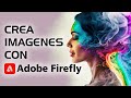 Cómo Crear Imágenes con IA de Adobe Firefly ¡GRATIS! 🤯