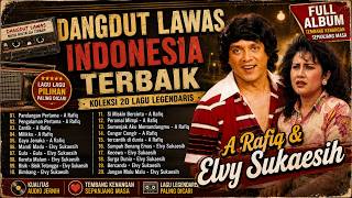 ❤️ DANGDUT LAWAS INDONESIA TERBAIK | A Rafiq & Elvy Sukaesih Full Album 20 Lagu Nostalgia