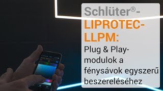 Video Schlüter®-LIPROTEC-LLPM: Plug & Play-modulok a fénysávok egyszerű beszereléséhez