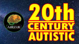 ?20th Century Autistic - life with an autism DX in the 80s & 90s ~ Autistamatic