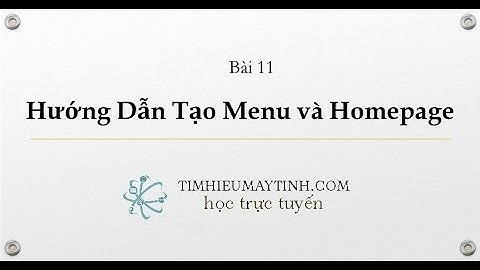 Hướng Dẫn Tạo Menu và Homepage - Bài 11