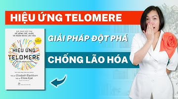 Hiệu Ứng Telomere – Bí quyết sống trẻ lâu và khỏe mạnh bất ngờ ! | Helen Hoài Official