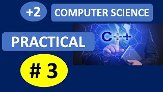 #3 - C++ Practicals | Plus Two Computer Science Practical Examination | Study Tips