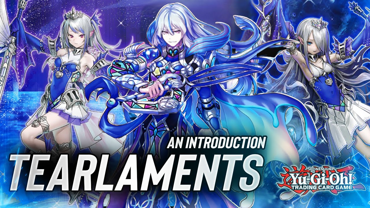 TEARLAMENTS: AN IN-DEPTH INTRODUCTION | Yu-Gi-Oh! Power of the Elements ...