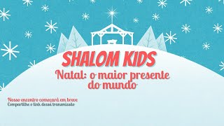 O ANUNCIO DO PRESENTE | SHALOM KIDS #2