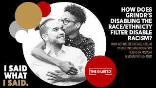 How Does Grindr's Disabling The Race/Ethnicity Filter Erase Racism (I Said What I Said)