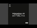 Miniature de la vidéo de la chanson Touch It (Do It Well Pt. 4) (Instrumental)