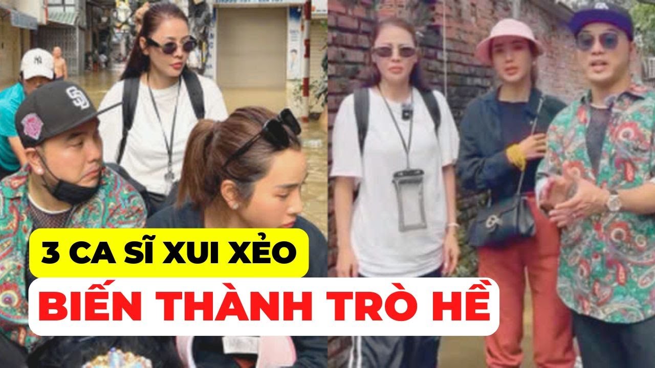 Bộ 3 ca sĩ xui xẻo trở thành trò hề khi đi ủng hộ lũ lụt - YouTube