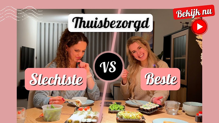 BESTE vs SLECHTSTE thuisbezorgd BESTELLEN 👎🍣  - Travelling Sisters