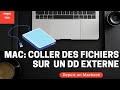 Comment coller transfrer des fichiers dans un disque dur externe depuis un macbook