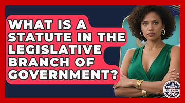 What Is a Statute in the Legislative Branch of Government? - Inside the Legislative Branch