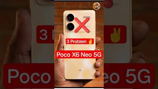 Poco X6 Neo 5G 3 Big Problems