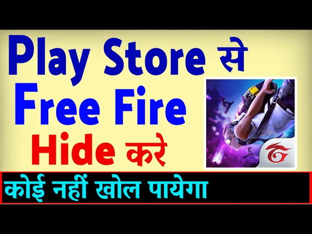 Hide free fire, How to hide free fire from play store