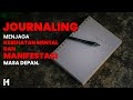 Journaling menjaga kesehatan mental dan manifestasi masadepan