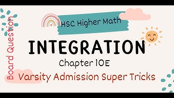 HSC Integration Chapter 10E Easily Explained Class | Lecture-7 # hsc integration # varsity_admission