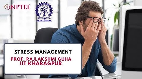 Stress Management | Week 4 Quiz | Assignment 4 Solution | NPTEL 2022 | SWAYAM