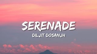 Diljit Dosanjh - Serenade (Lyrics)