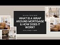 What is a Wrap Around Mortgage & How Does it Work?