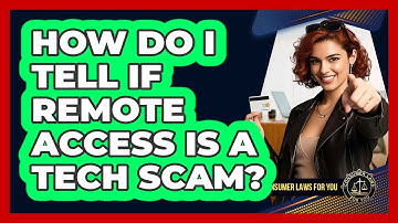 How Do I Tell If Remote Access Is A Tech Scam? - Consumer Laws For You