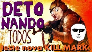 DETONANDO geral, nova KILL MARK!