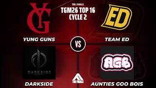 TGM26 Top 16: Yung Guns, Darkside, Team ED, AGB - C2 WB2 R1