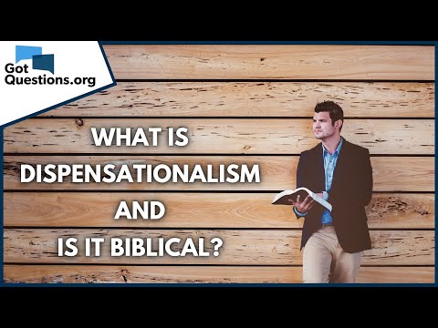 What is dispensationalism and is it biblical?