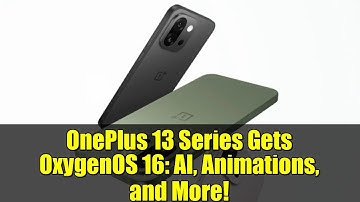 OnePlus 13 Series Gets OxygenOS 16: AI, Animations, and More!