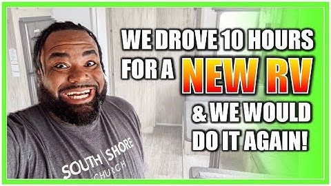 We Drove 10 Hours for Our New RV (& Would Again!)