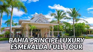 🌴🌴 BAHIA PRINCIPE LUXURY ESMERALDA FULL TOUR | Punta Cana, Dominican Republic