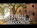 Castello "della gloria" abbandonato