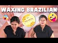 FIRST TIME BRAZILIAN WAXING!!