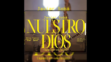 Nuestro Dios- Spanish Version by Javier Sobá