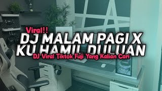 DJ Hilang Kadang Ku Tak Tenang X KU HAMIL DULUAN VIRAL TIKTOK FUJI
