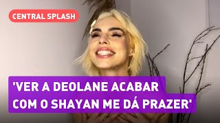 Celebrity 'THE FARM': ANA PRADO, SHAYAN'S EX, is thrilled with DEOLANE'S MACETADA Wealth