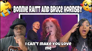 Gave Us Chills!!  Bonnie Raitt &amp; Bruce Hornsby - I Can&#39;t Make You Love Me (Reaction)