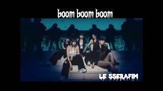 le sserafim-boom boom boom speed up Resimi