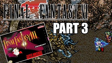 Final Fantasy 6 (SNES) Part 3 - Mike Matei Live