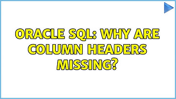 Oracle SQL: Why are column headers missing?