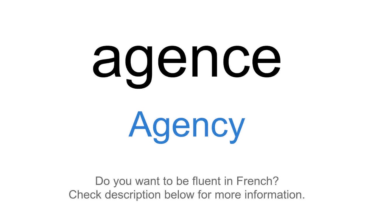 How to say "Agency" in French agence YouTube