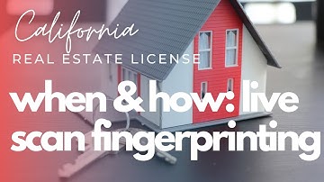 Live Scan Fingerprinting: When & How | California Real Estate License