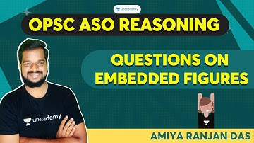 OPSC ASO REASONING | Concept & Questions on Embedded Figures | OPSC | Amiya  | Unacademy Live OPSC