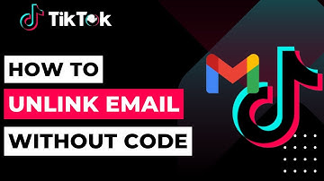 How to Unlink Email from TikTok Without Code | 2023